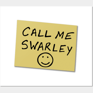 Call Me Swarley Posters and Art